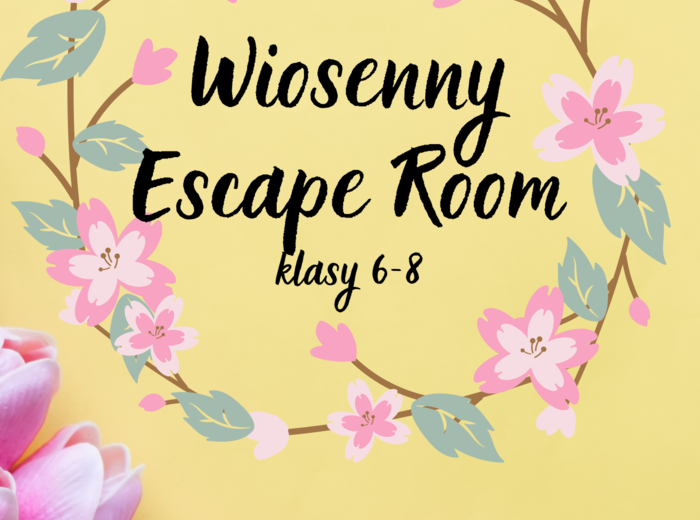 Wiosenny Escape Room dla klas 6-8