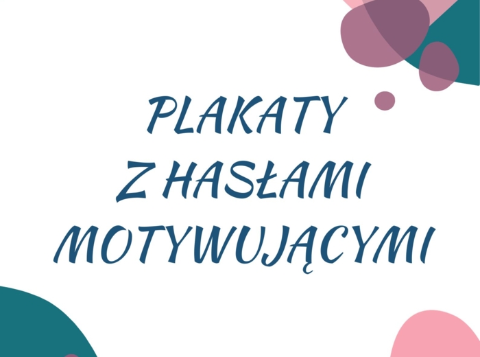 Plakaty z hasłami motywującymi dla uczniów