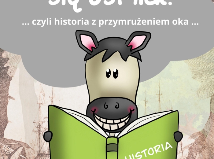 Koń by się uśmiał... czyli historia z przymrużeniem oka