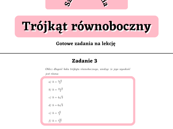 Trójkąt równoboczny - gotowe zadania na lekcję. Szkoła średnia :-)