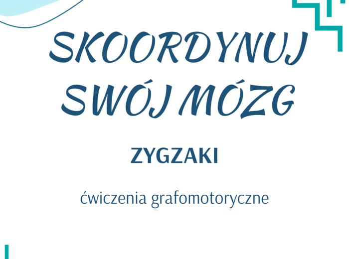 Skoordynuj swój mózg - zygzaki - ćwiczenia grafomotoryczne