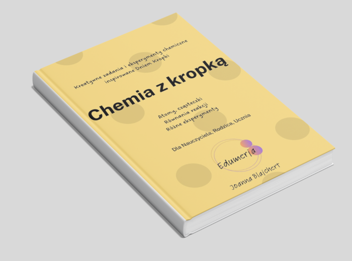 Chemia z kropką - kreatywne zadania i eksperymenty chemiczne inspirowane Dniem Kropki. Atomy, cząsteczki, równania, różne eksperymenty