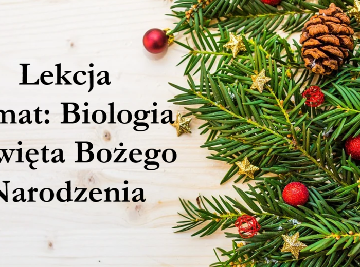 Prezentacja biologiczna: Biologicznie o Świętach Bożego Narodzenia
