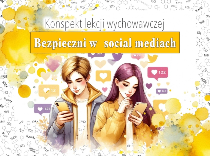 Lekcja wychowawcza. Zajęcia z wychowawcą. Klasa 7,8. Szkoła średnia. Bezpieczni w social mediach. Konspekt/scenariusz lekcji. Karta pracy. Zadanie.