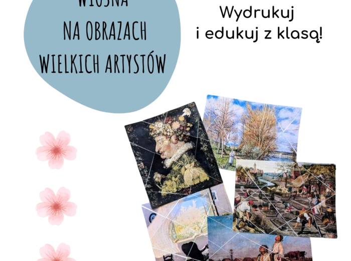 WIOSNA NA OBRAZACH WIELKICH ARTYSTÓW - PUZZLE + PROPOZYCJE ZABAW