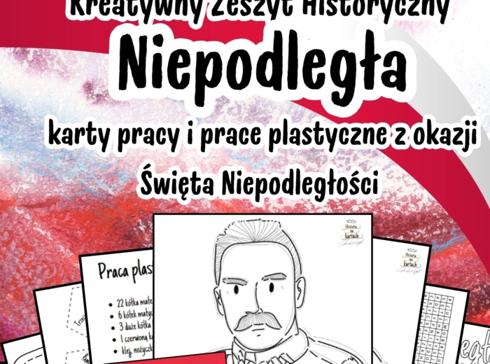 Kreatywny Zeszyt Historyczny: Niepodległa - karty pracy i prace plastyczne z okazji Święta Niepodległości.