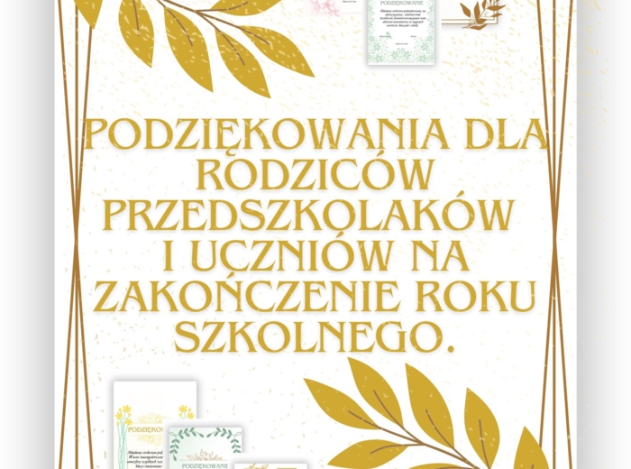PODZIĘKOWANIA DLA RODZICÓW PRZEDSZKOLAKÓW I UCZNIÓW NA ZAKOŃCZENIE ROKU SZKOLNEGO.