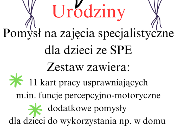 Urodziny- pomysł na zajęcia specjalistyczne dla dzieci ze SPE z dodatkami