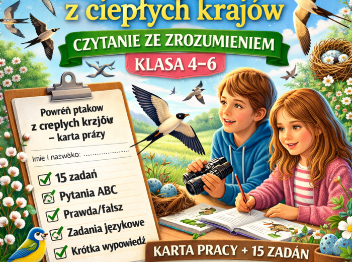 🐦 Powrót ptaków z ciepłych krajów – czytanie ze zrozumieniem (klasa 4–6) | karta pracy + 15 zadań