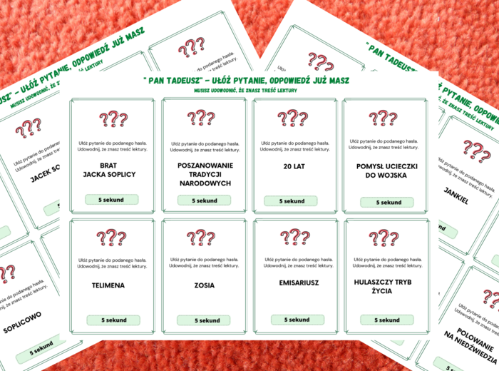 Gra „5 sekund” – "PAN TADEUSZ" - UŁÓŻ PYTANIE, ODPOWIEDŹ JUŻ MASZ – lektury obowiązkowe kl.7-8 – egzamin - powtórka