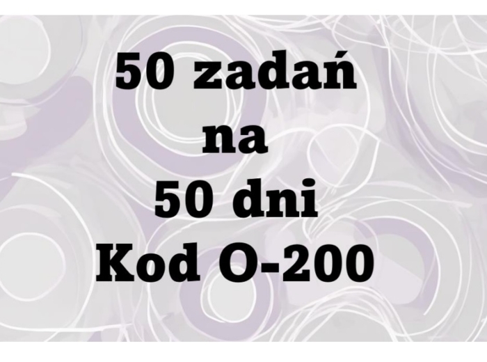 50 zadań na 50 dni O-200