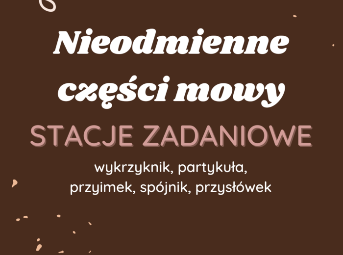 Stacje zadaniowe: Nieodmienne części mowy