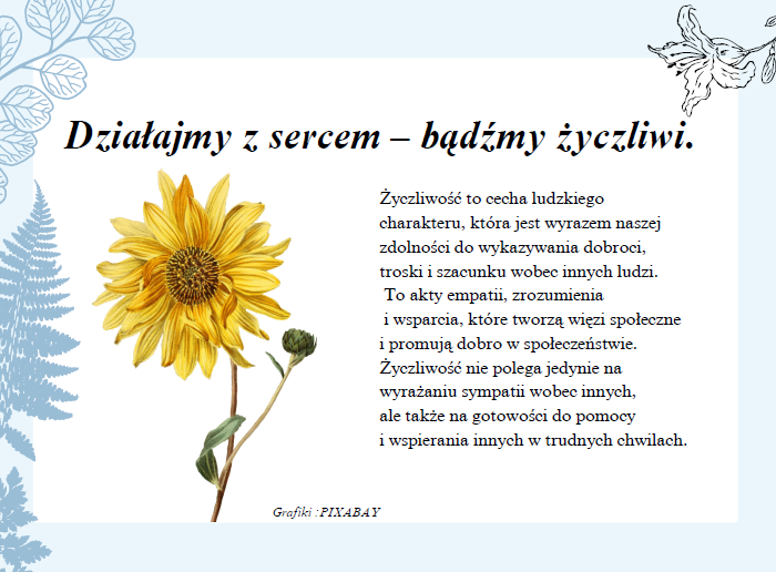 Życzliwość jest jak kwiat, który rozkwita w sercu każdego z nas. Atrakcyjny materiał edukacyjny na gazetkę oraz prezentacja.