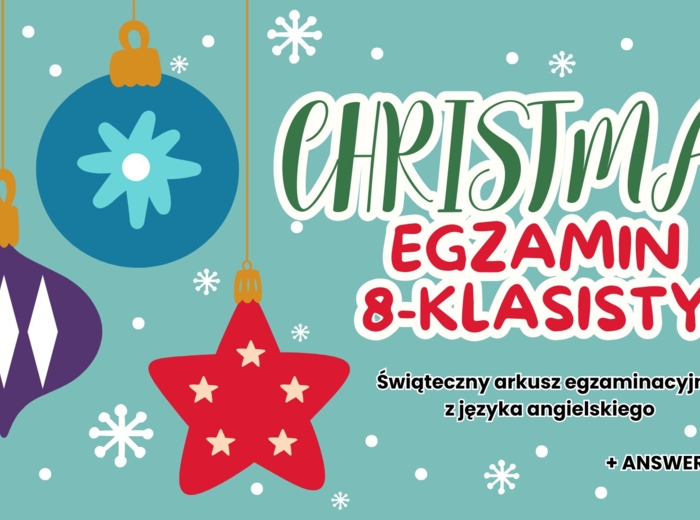 Egzamin 8-klasisty – CHRISTMAS LESSON | Zestaw zadań egzaminacyjnych do e8: reakcje, dialogi, czytanie, tłumaczenia, e-mail + klucz odpowiedzi! (Poziom A2-B1)