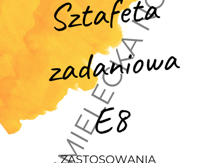 Sztafeta zadaniowa - Zastosowania matematyki E8