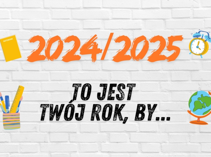 GAZETKA MOTYWACYJNA NA NOWY ROK SZKOLNY "TO JEST TWÓJ ROK, BY..."
