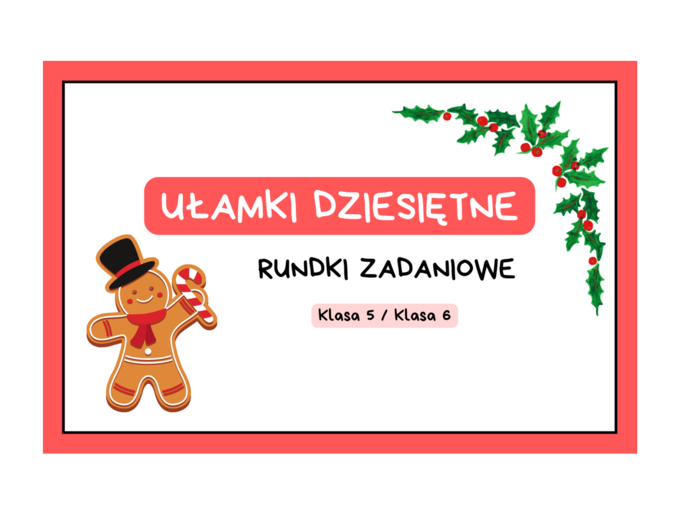Działania na ułamkach dziesiętnych - rundki zadaniowe. Wersja świąteczna. Klasa 5 i nie tylko :)