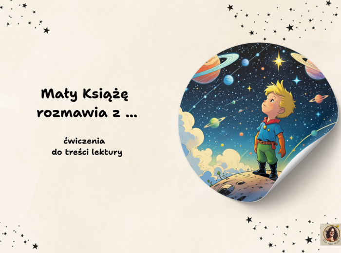 "Mały Książę rozmawia z...." - ćwiczenia do lektury.