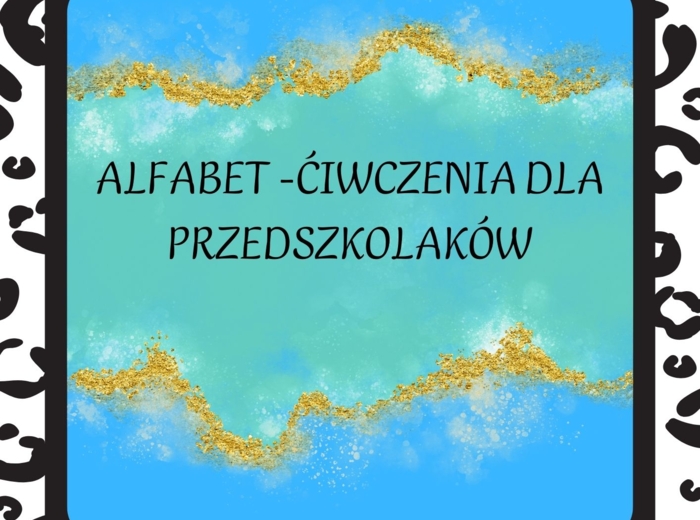 ALFABET - ĆWICZENIA DLA PRZEDSZKOLAKÓW.
