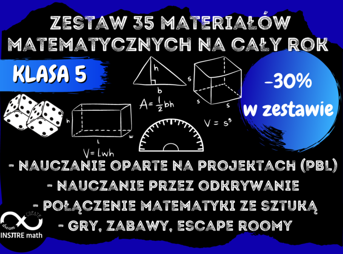 Zestaw materiałów matematycznych na cały rok szkolny dla klasy 5. Projekty, odkrywanie, matematyka i sztuka, gry, zabawy, escape roomy.