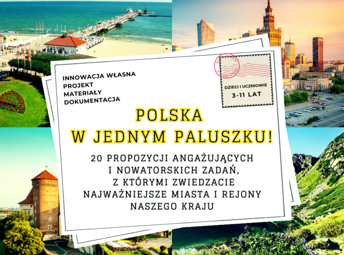 Projekt, innowacja własna "Polska w jednym paluszku" - przedszkole, szkoła