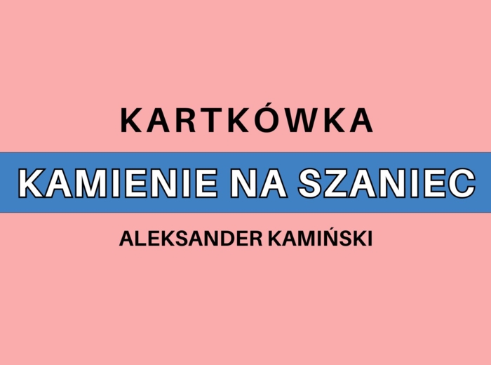 Kartkówka - Kamienie na szaniec