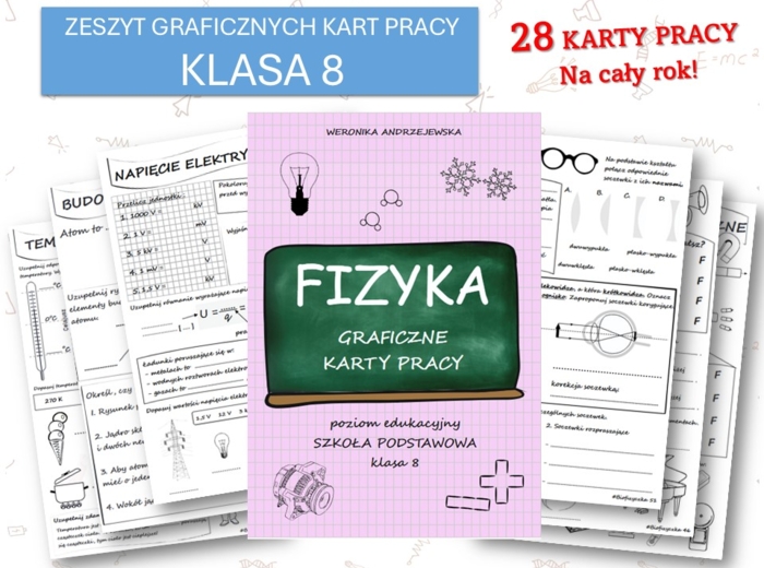 Fizyka klasa 8. ZESZYT 28 GRAFICZNYCH KART PRACY. Cały rok szkolny! Okazyjna CENA!