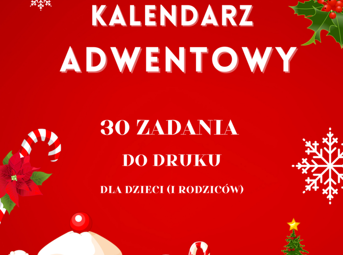Kalendarz adwentowy. 30 zadań do druku dla dzieci (i rodziców)