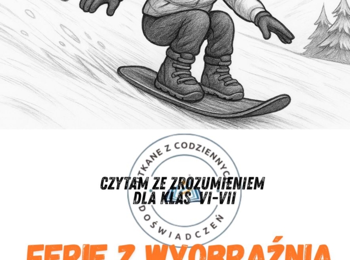 Ferie z wyobraźnią, ferie z rozwagą – czytanie ze zrozumieniem z elementami profilaktyki