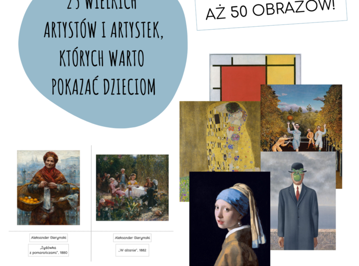 25 WIELKICH ARTYSTÓW I ARTYSTEK, KTÓRYCH WARTO POKAZAĆ DZIECIOM I AŻ 50 OBRAZÓW!