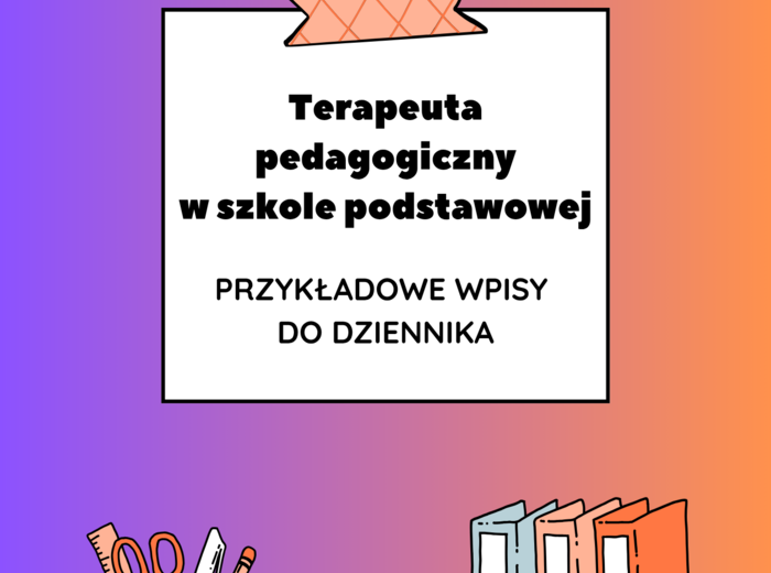 Terapeuta pedagogiczny w szkole podstawowej – przykładowe wpisy do dziennika