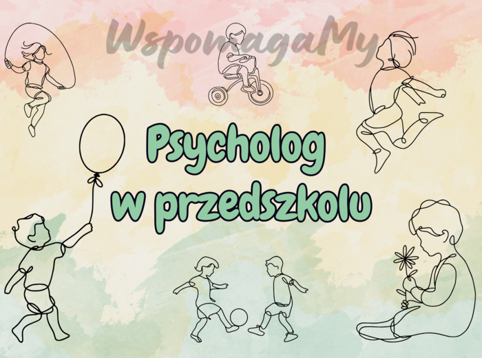 PSYCHOLOG W PRZEDSZKOLU - gazetka informacyjna dla psychologa w przedszkolu