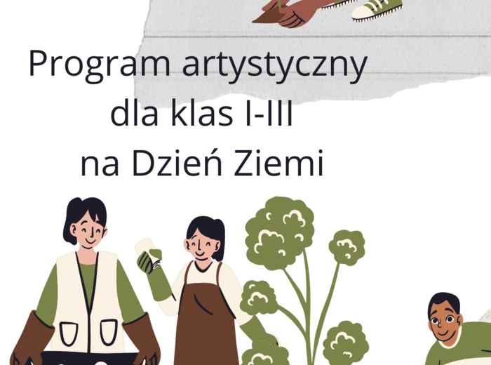 Program artystyczny dla klas I-III na Dzień Ziemi. Planeta w naszych rękach.