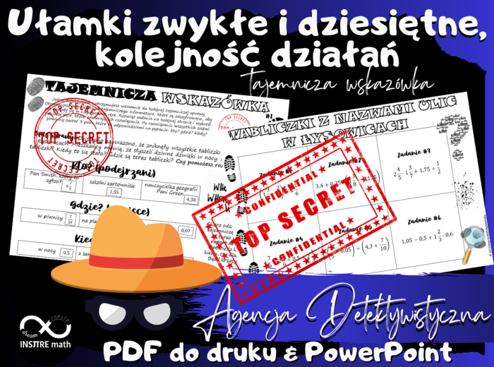 Agencja Detektywistyczna: tajemnicza wskazówka. Ułamki zwykłe i dziesiętne, kolejność działań. Matematyczne wyzwanie dla kl. 6-7.