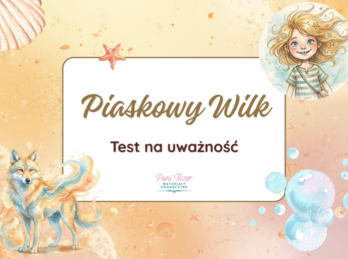 Test na uważność do lektury "Piaskowy Wilk"