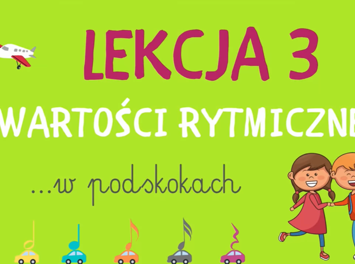 Lekcja 3 - Wartości rytmiczne W PODSKOKACH | RYTMIKA DLA DZIECI