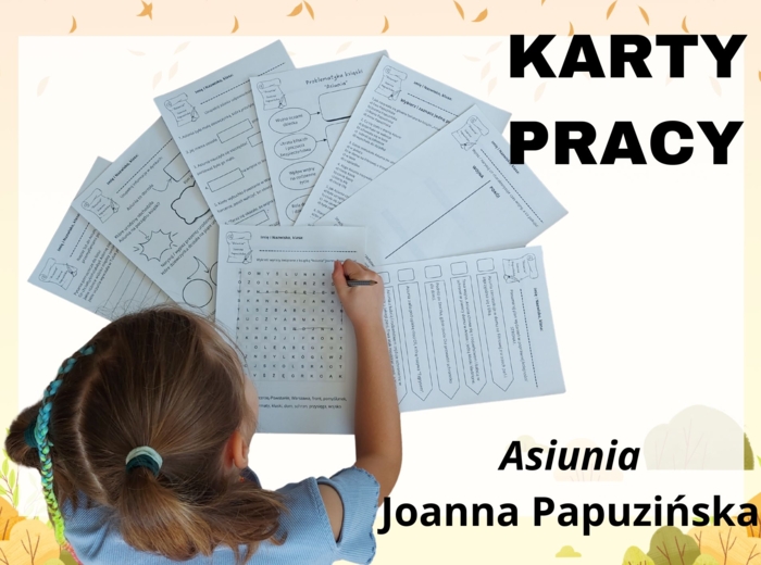 Karty Pracy z odpowiedziami do lektury „Asiunia” Joanny Papuzińskiej