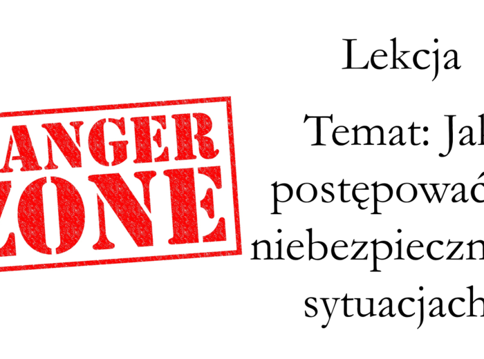 Klasa 4 - Jak postępować w niebezpiecznych sytuacjach - prezentacja