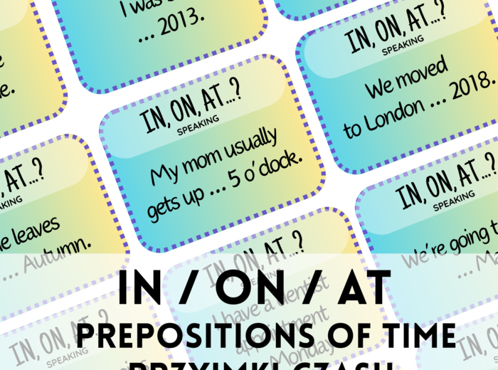 IN / ON / AT - przyimki czasu - prepositions of time - 80 speaking cards - mówienie - A2 - B1 - E8 - matura - angielski