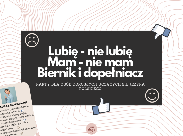 Karty do ćwiczenia biernika i dopełniacza - MAM/ NIE MAM, LUBIĘ, NIE LUBIĘ
