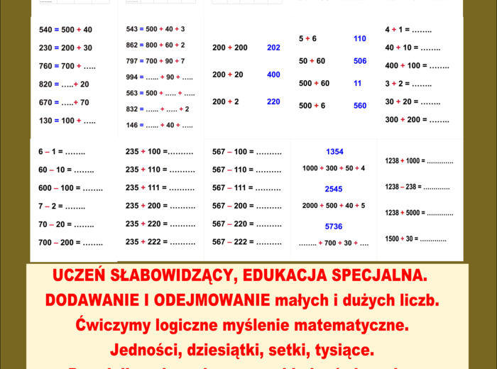 UCZEŃ SŁABOWIDZĄCY, EDUKACJA SPECJALNA.  DODAWANIE I ODEJMOWANIE małych i dużych liczb. Ćwiczymy logiczne myślenie matematyczne. Jedności, dziesiątki, setki, tysiące. Poradnik pedagogiczny, przykłady, ćwiczenia.