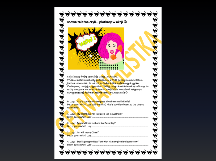 Mowa zależna - Reported Speech czyli plotkary w akcji- ćwiczenie do uzupełnienia+ wskazówki gramatyczne z przykładami