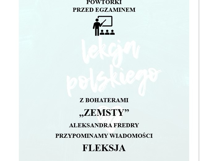 PRZED EGZAMINEM ÓSMOKLASISTY. Z BOHATERAMI ZEMSTY PRZYPOMINAMY WIADOMOŚCI Z ZAKRESU FLEKSJI