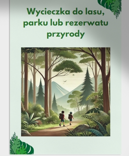Wycieczka do lasu, parku, rezerwatu. Obserwacja ptaków, roślin, różnorodność biologiczna. Zasady zachowania