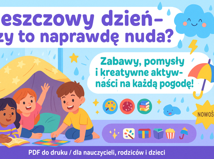 Rozmowa wstępna / Burza mózgów. Czy deszczowy dzień to powód do nudy? Co robicie, gdy pada deszcz?