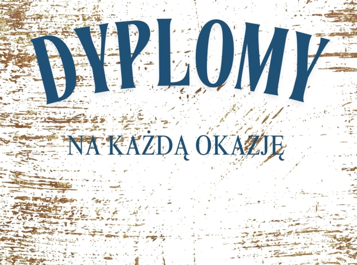 DYPLOMY NA KAŻDĄ OKAZJĘ!