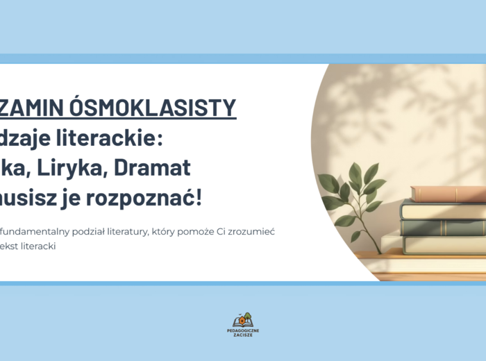 EGZAMIN ÓSMOKLASISTY Rodzaje literackie: Epika, Liryka, Dramat – musisz je rozpoznać!