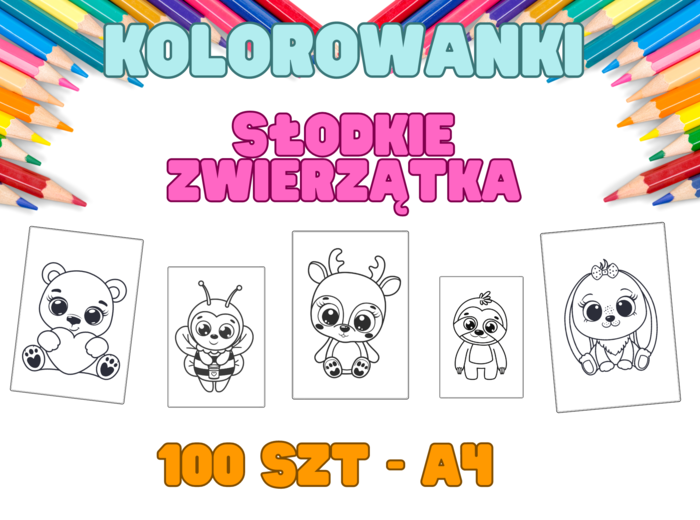Kolorowanki - Słodkie Zwierzątka - 100 szt. + pomysły na prace plastyczna na cały rok.