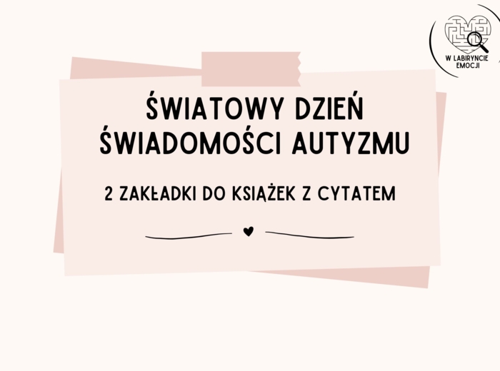 ŚWIATOWY DZIEŃ ŚWIADOMOŚCI AUTYZMU- zakładki do książek