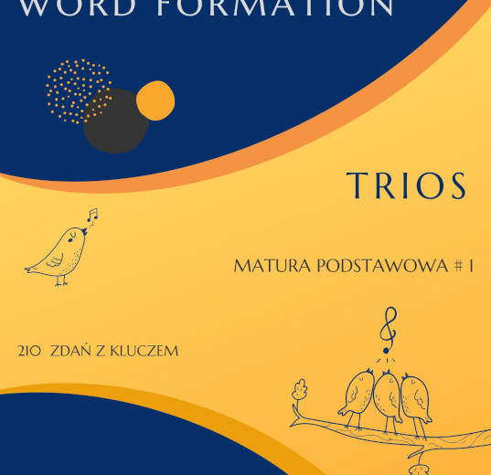 Matura podstawowa: Word Formation Trios cz.1